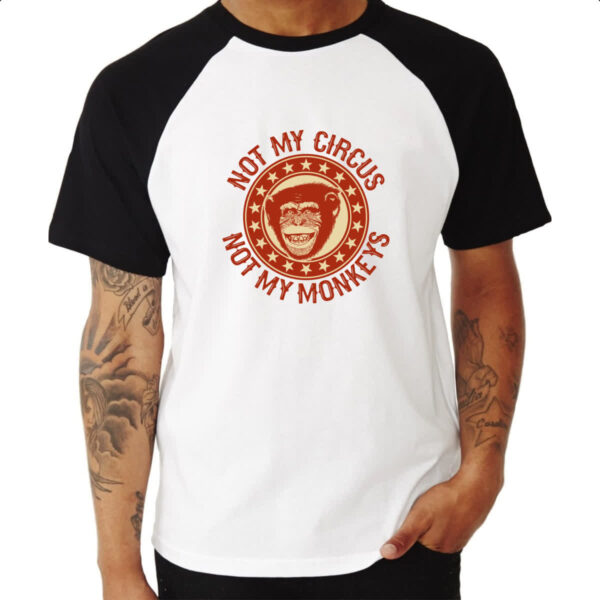 Camiseta Raglan Not my circus and monkey - Imagem 3