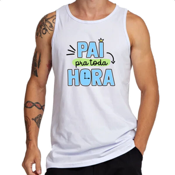 Camiseta Regata Pai pra toda hora - Imagem 3