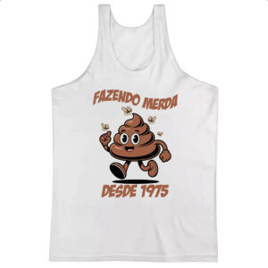 Camiseta Regata Fazendo Merda desde 1975