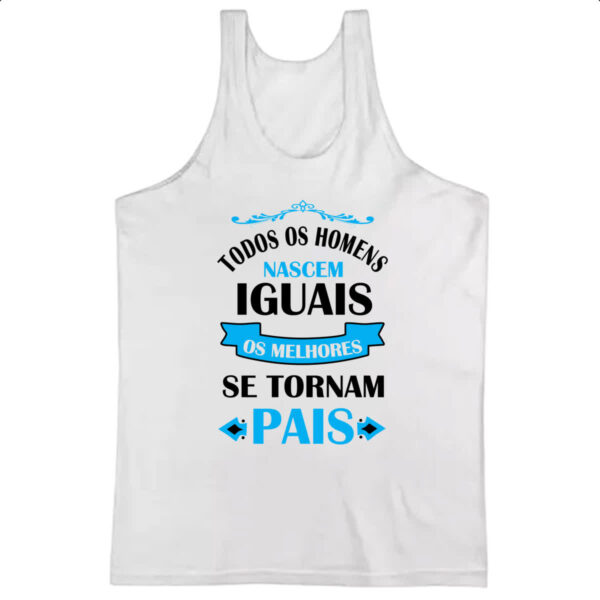 Camiseta Regata Melhores se tornam pais