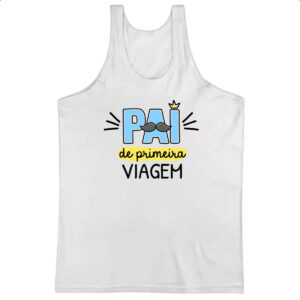 Camiseta Regata Pai de Primeira viagem