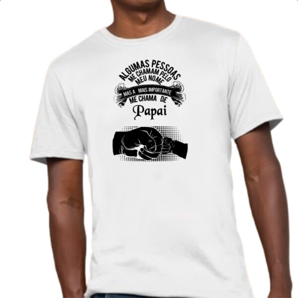 Camiseta Unissex As importante me chama de papai - Imagem 4