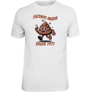 Camiseta Unissex Fazendo Merda desde 1971