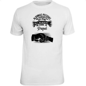 Camiseta Unissex As importante me chama de papai