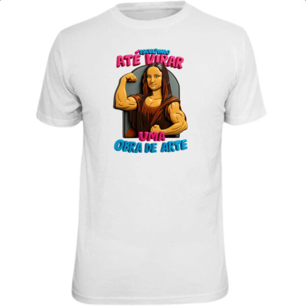 Camiseta Unissex Esculpindo ate virar obra de arte