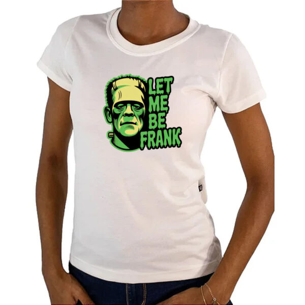 Camiseta Baby Look Let Me Be Frank - Imagem 4