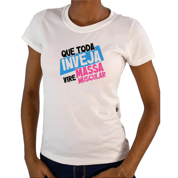 Camiseta Baby Look Inveja vire massa muscular - Imagem 4