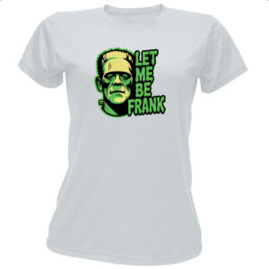 Camiseta Baby Look Let Me Be Frank