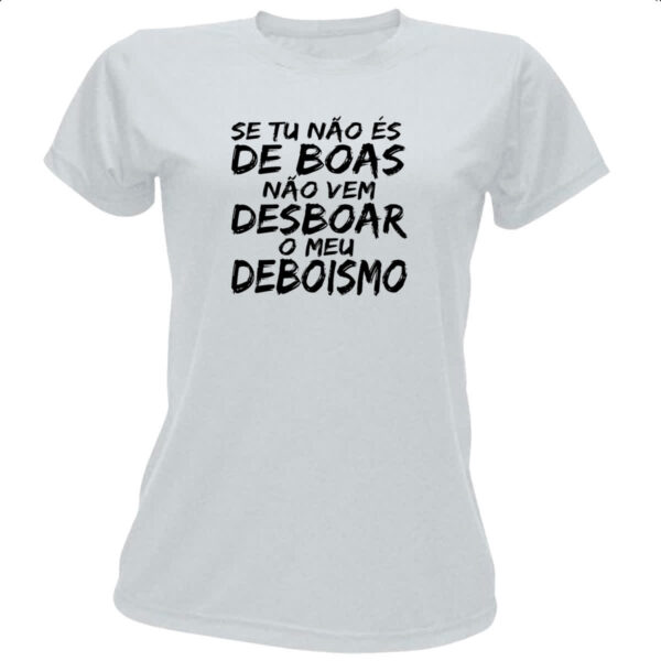 Camiseta Baby Look Se tu nao e de boas