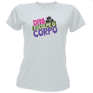 Camiseta Baby Look Diva nao malha