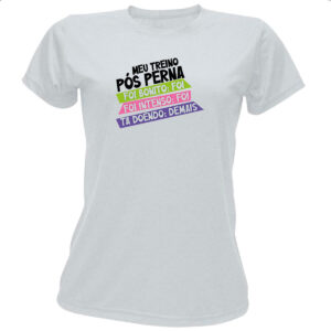Camiseta Baby Look Meu treino pos perna doi demais