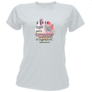 Camiseta Baby Look Gospel A fe e a chave