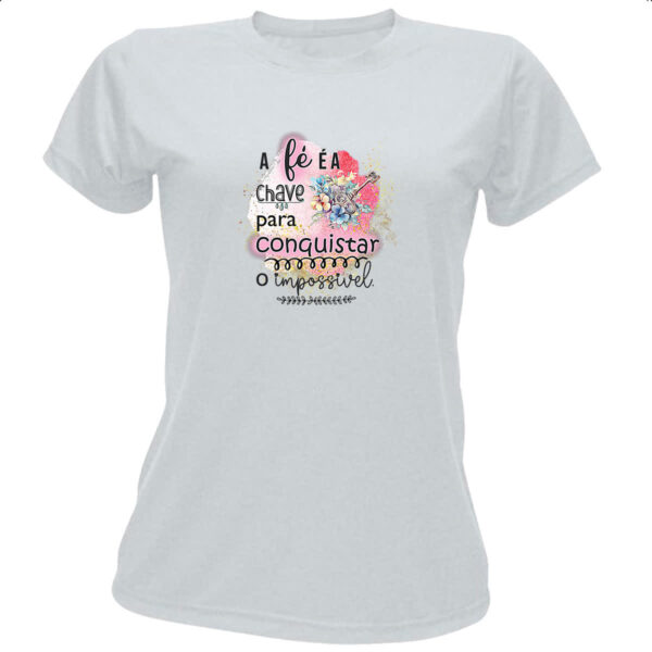 Camiseta Baby Look Gospel A fe e a chave