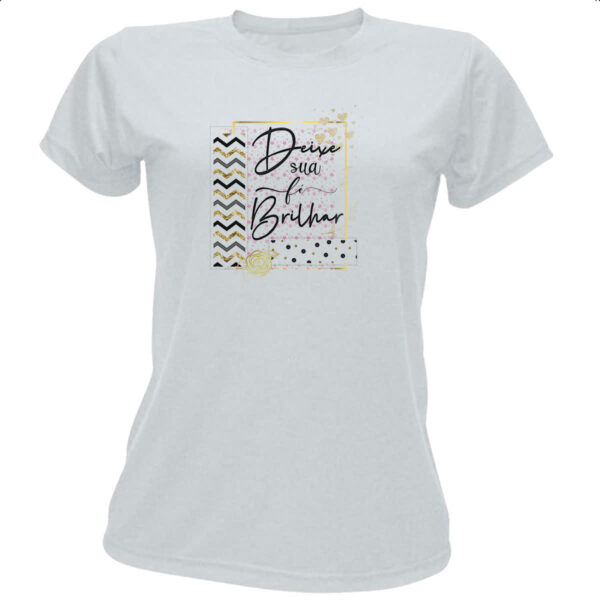 Camiseta Baby Look Gospel Deixe a fe brilhar