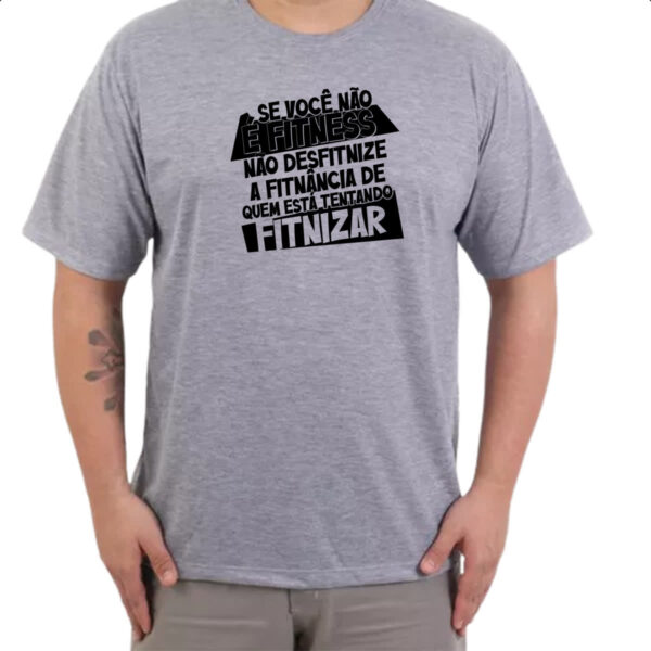 Camiseta Cinza Voce nao e fitnes - Imagem 3