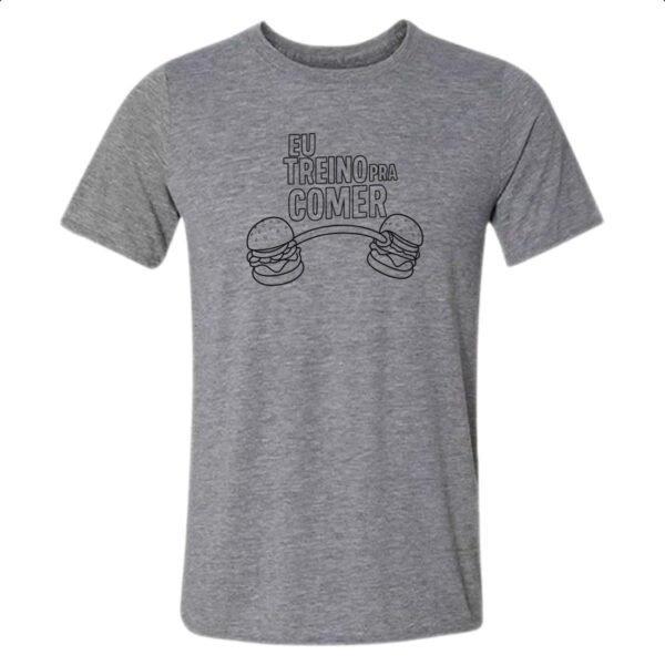 Camiseta Cinza Eu treino pra comer