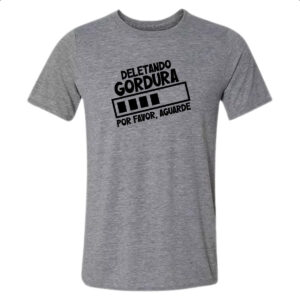 Camiseta Cinza Deletando Gordura