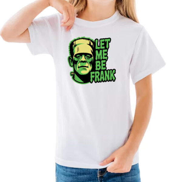 Camiseta Infanto Juvenil Let Me Be Frank - Imagem 3