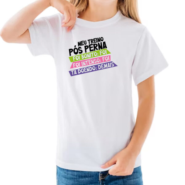 Camiseta Infanto Juvenil Meu treino pos perna doi demais - Imagem 3