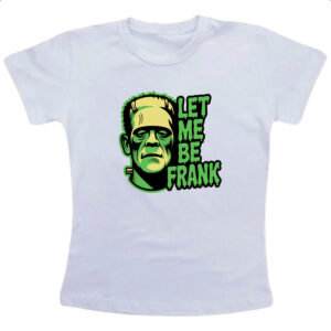 Camiseta Infanto Juvenil Let Me Be Frank