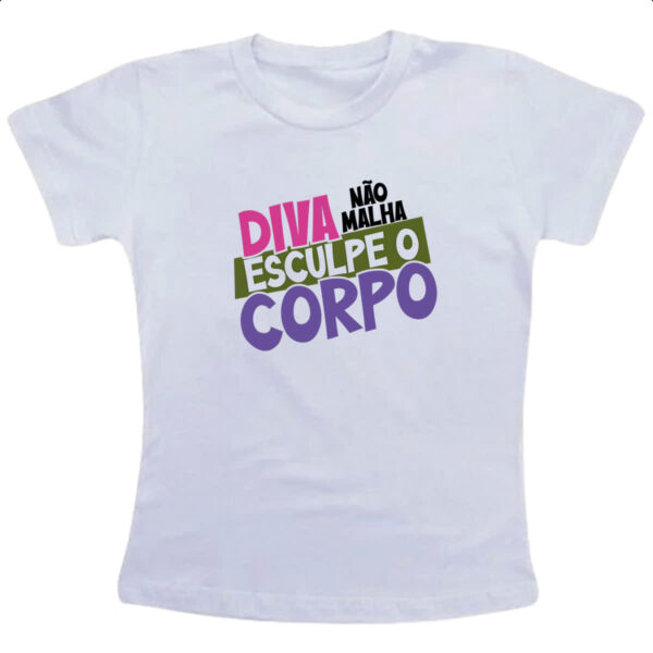 Camiseta Infanto Juvenil Diva nao malha