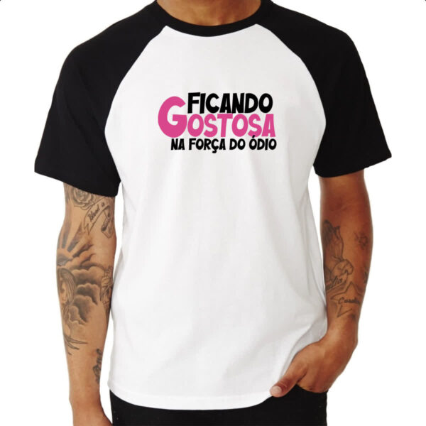 Camiseta Raglan Ficando gostosa forca do odio - Imagem 3