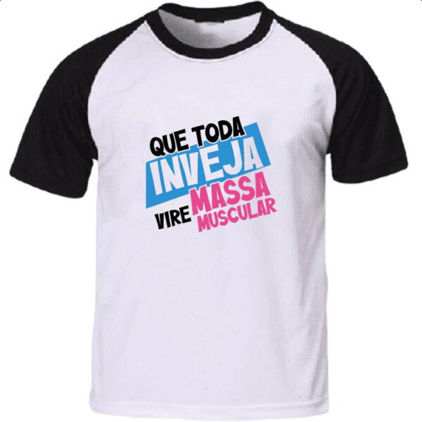 Camiseta Raglan Inveja vire massa muscular
