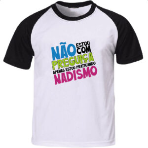Camiseta Raglan Sem preguica apenas Nadismo