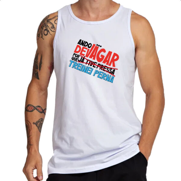 Camiseta Regata Ando devagar treinei perna - Imagem 3