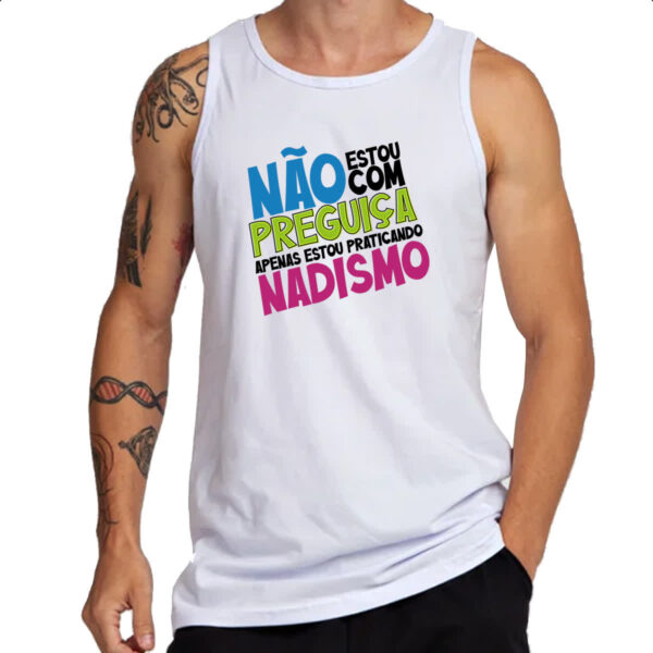 Camiseta Regata Sem preguica apenas Nadismo - Imagem 3