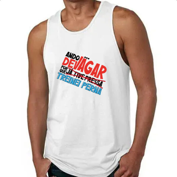 Camiseta Regata Ando devagar treinei perna - Imagem 4