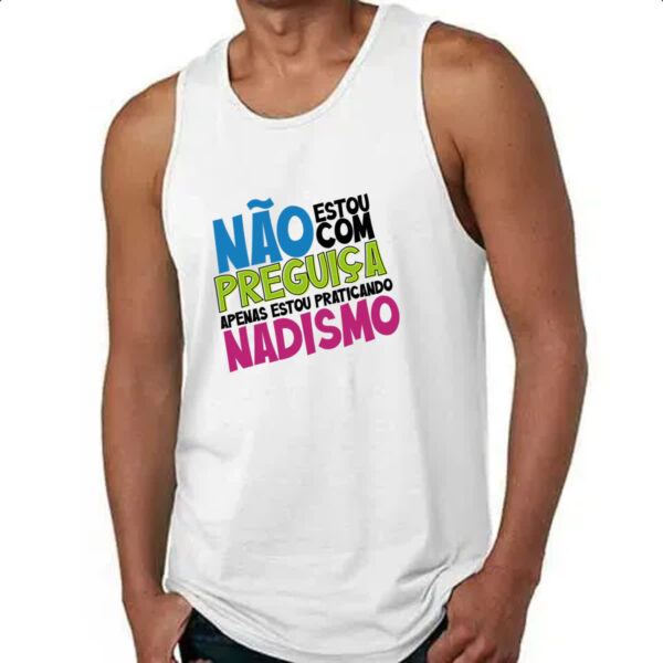 Camiseta Regata Sem preguica apenas Nadismo - Imagem 4
