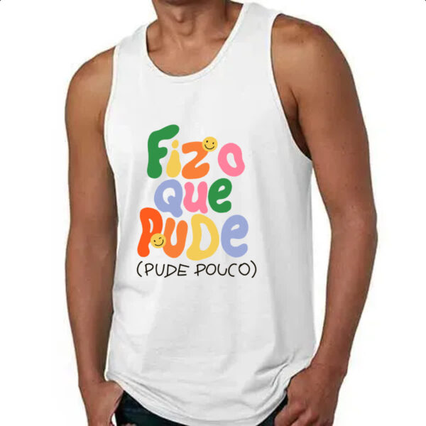 Camiseta Regata Fiz o que pude e pude pouco - Imagem 4