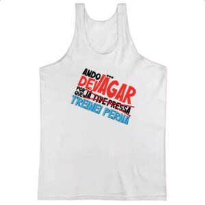Camiseta Regata Ando devagar treinei perna