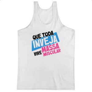 Camiseta Regata Inveja vire massa muscular