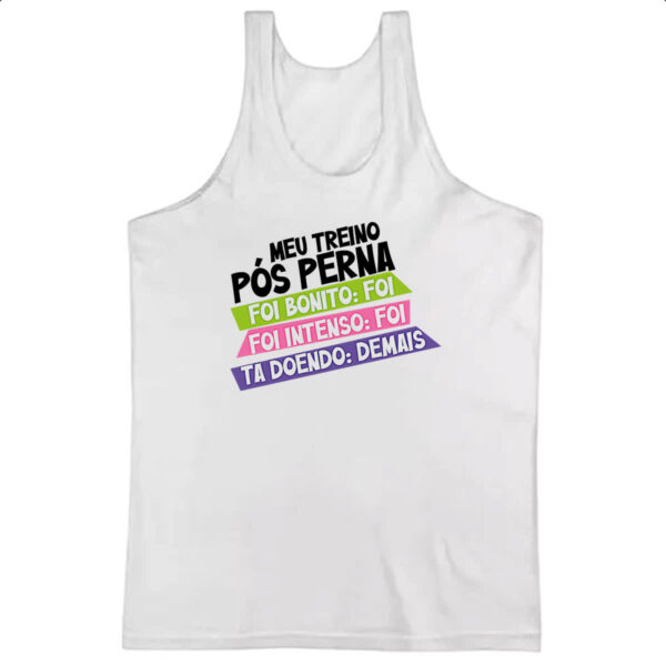 Camiseta Regata Meu treino pos perna doi demais