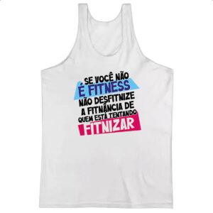 Camiseta Regata Voce nao e fitnes