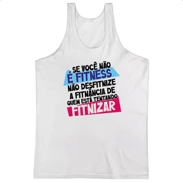 Camiseta Regata Voce nao e fitnes