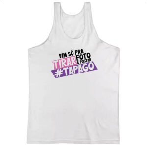 Camiseta Regata Vim so pra tirar foto