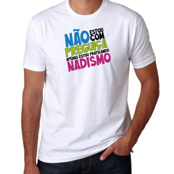 Camiseta Unissex Sem preguica apenas Nadismo - Imagem 3