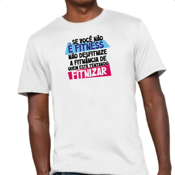 Camiseta Unissex Voce nao e fitnes - Imagem 4