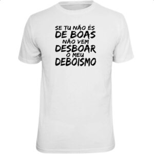 Camiseta Unissex Se tu nao e de boas