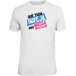 Camiseta Unissex Inveja vire massa muscular