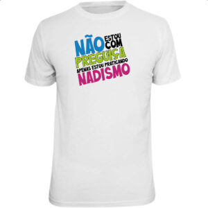 Camiseta Unissex Sem preguica apenas Nadismo
