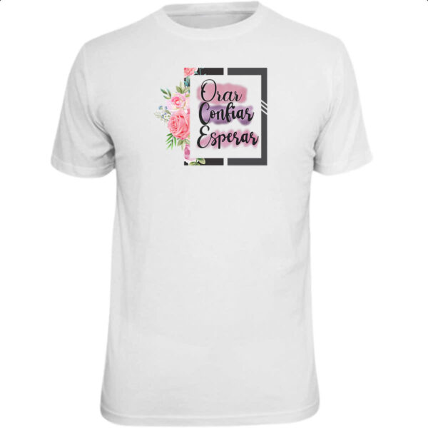 Camiseta Unissex Gospel Orar Confiar Esperar