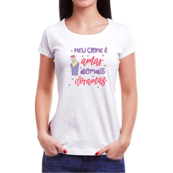 Camiseta Baby Look Meu crime amar dorama - Imagem 3