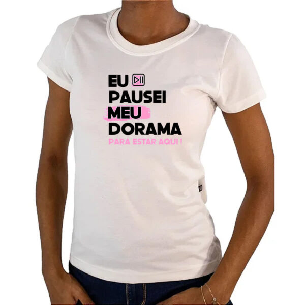 Camiseta Baby Look Pausei o meu dorama Rosa - Imagem 4