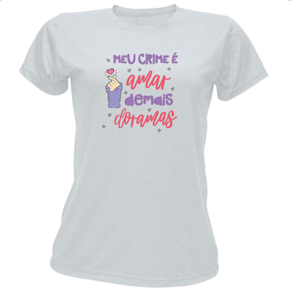 Camiseta Baby Look Meu crime amar dorama