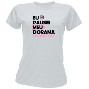 Camiseta Baby Look Pausei o meu dorama Rosa
