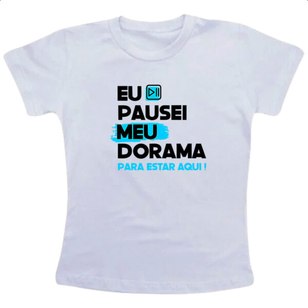 Camiseta Infanto Juvenil Pausei o meu dorama Azul